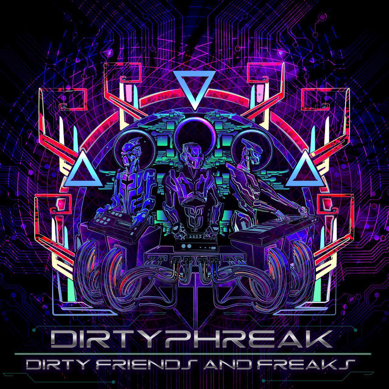 Hitech Trance: Dirtyphreak “Dirty Friends And Freaks“